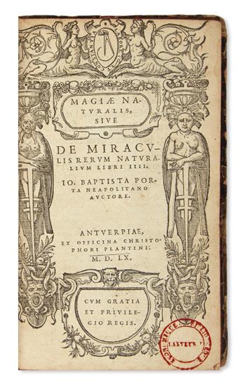 PORTA, GIOVANNI BATTISTA DELLA.  Magiae naturalis, sive de miraculis rerum naturalium libri IIII.  1560